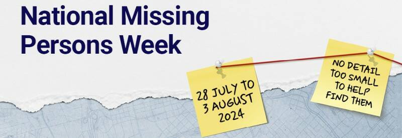 The theme of this year's National Missing Persons Week is, 'Always Searching'. 